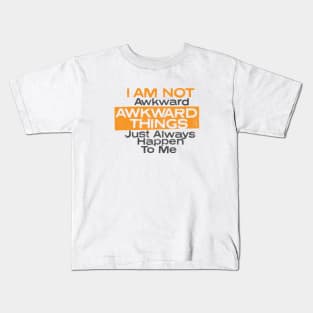 I Am Not Awkward Kids T-Shirt